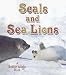 Seals and Sea Lions (The Living Ocean)