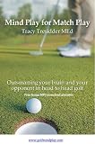 Mind Play for Match Play;Outsmarting your brain and your opponent in head to head golf free bonus mp3 download included