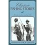 Classic Fishing Stories: Twenty Timeless Angling Tales
