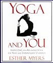 Yoga and You: Energizing & Relaxing Yoga for New & Experienced Students