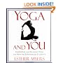 Yoga and You: Energizing and Relaxing Yoga for New and Experienced Students