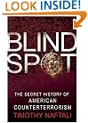 Blind Spot: The Secret History of American Counterterrorism