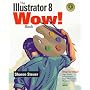 The Illustrator 8 Wow! Book