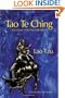 Tao Te Ching: The Classic of the Way and Virtue