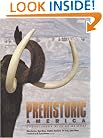 Prehistoric America: A Journey through the Ice Age and Beyond