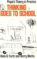 Thinking Goes to School: Piaget's Theory in Practice