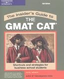 Insider's Guide to the GMAT CAT: Shortcuts and Strategies for Business School Students (Peterson's Insider's Guide to the GMAT CAT)