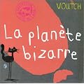La Plan�te bizarre