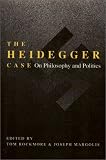 The Heidegger Case: On Philosophy and Politics