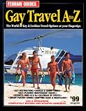 Gay Travel A to Z: The World of Gay & Lesbian Travel Options at Your Fingertips (Ferrari Guides' Gay Travel a to Z)