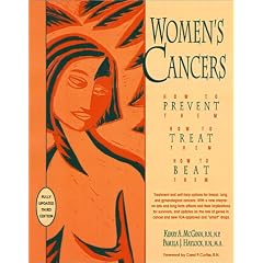 Women's Cancers: How to Prevent Them, How to Treat Them, How to Beat Them