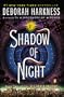 Shadow of Night: A Novel (All Souls Trilogy)