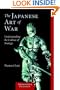 The Japanese Art of War: Understanding the Culture of Strategy (Shambhala Classics)