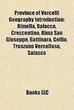 Province of Vercelli Geography Introduction: Rimella, Balocco, Crescentino, Rima San Giuseppe, Gattinara, Cellio, Tronzano Vercellese, Salasco-