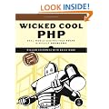 Wicked Cool PHP: Real-World Scripts That Solve Difficult Problems