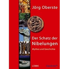 Der Schatz der Nibelungen: Mythos und Geschichte