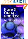 Fertility and Obstetrics in the Horse (Library Vet Practice)