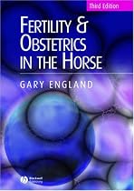 Fertility and Obstetrics in the Horse (Library Vet Practice)
