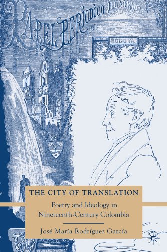 The City of Translation: Poetry and Ideology in Nineteenth-Century Colombia