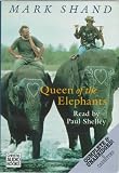 Queen of the Elephants: Complete & Unabridged