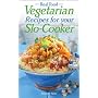 Real Food: Vegetarian Recipes for Your Slo-Cooker