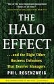 The Halo Effect: ... and the Eight Other Business Delusions That Deceive Managers
