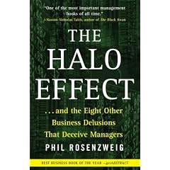 The Halo Effect--and the Eight Other Business Delusions That Deceive Managers
