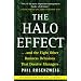 The Halo Effect: ... and the Eight Other Business Delusions That Deceive Managers