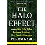 The Halo Effect: ... and the Eight Other Business Delusions That Deceive Managers