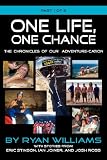 One Life, One Chance, The Chronicles of our Adventure-Cation -Part 1 of 2