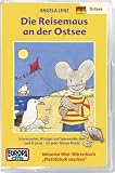 Die Reisemaus - MC: Die Reisemaus, Cassetten, Bd.5 : Die Reisemaus an der Ostsee, 1 Cassette - Angela Lenz
