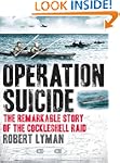 Operation Suicide: The Remarkable Sto...