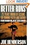 Better Runs : 25 Years' Worth of Lessons for Running Faster and Farther