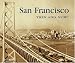 San Francisco Then & Now (Then & Now)