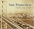 San Francisco Then & Now (Then & Now)
