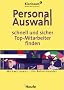 Personalauswahl. Schnell und sicher Top- Mitarbeiter finden