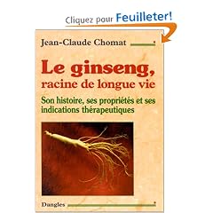 Le Ginseng, racine de longue vie. Son histoire, ses propri�t�s et ses indications th�rapeutiques
