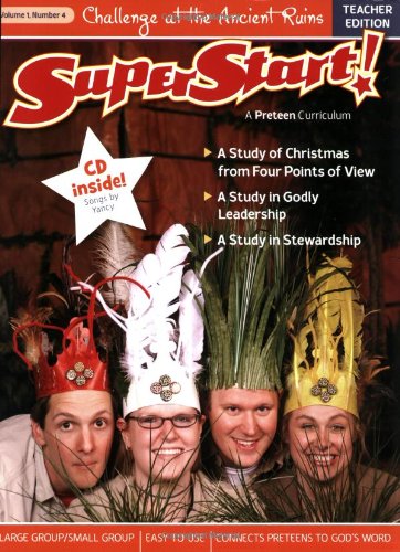 Challenge at the Ancient Ruins Teacher Guide (SuperStart: A PreTeen Curriculum)