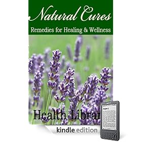 Nature Cures, Natural Remedies for Healing and Wellness. Health through Fasting, Yoga, Diet, Vitamins & Minerals and More...