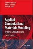 Applied Computational Materials Modeling: Theory, Simulation and Experiment