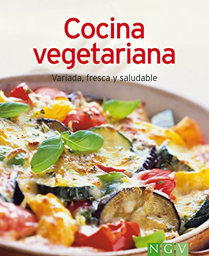 Cocina vegetariana: Nuestras 100 mejores recetas en un solo libro (Spanish Edition)