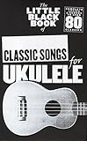 The little black book of classic songs for ukulele