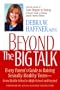 Beyond the Big Talk: Every Parent's Guide to Raising Sexually Healthy Teens From Middle School to High School and Beyond
