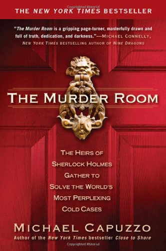 The Murder Room: The Heirs of Sherlock Holmes Gather to Solve the World's Most Perplexing Cold Cases
