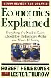 Economics Explained: Everything You Need to Know About How the Economy Works and Where It's Going