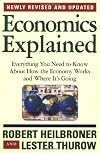 Economics Explained: Everything You Need to Know About How the Economy Works and Where It's Going