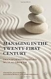Managing in the Twenty-first Century: Transforming Toward Mutual Growth