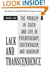 Lack and Transcendence: The Problem of Death and Life in Psychotherapy, Existentialism, and Buddhism