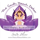 515HtzvF7WL. SL160  The South Beach Detox: Detailed Instructions and Information