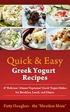 Produkt-Bild: Quick & Easy Greek Yogurt Recipes: 47 Delicious "Almost Vegetarian" Greek Yogurt Dishes for Breakfast, Lunch, and Dinner (Quick & Easy Meatless Recipes)